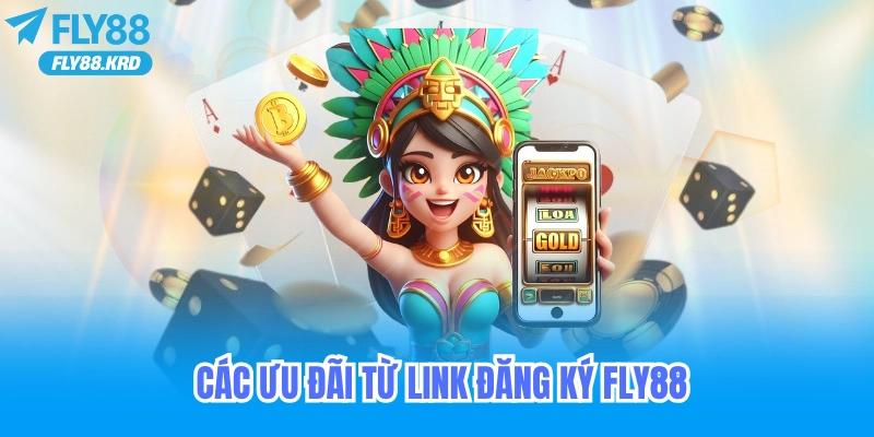 Những ưu đãi link đăng ký fly88